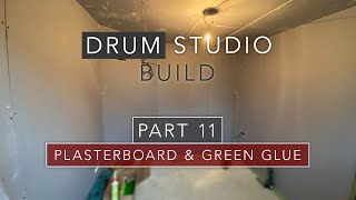 How to Install Sound Panel Plasterboard and Green Glue  Drum Studio Garden Room Build  Part 11 [upl. by Carly]