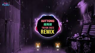 Buttons 越南鼓 SLex Remix Tiktok 2023 DJ抖音版  Hot Tiktok Douyin [upl. by Mercie]