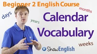 Beginner 2 English Course Calendar Vocabulary  Days Weeks Months Years and Seasons [upl. by Cahra661]