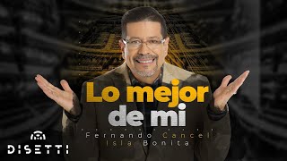 Fernando Cancel Ft Isla Bonita  Lo Mejor De Mi  Salsa Romantica Con Letra [upl. by Kress]