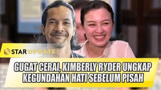 GUGAT CERAI KIMBERLY RYDER UNGKAP HAL INI SEBELUM PUTUSKAN BERPISAH  STAR UPDATE [upl. by Francyne]