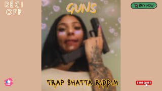 quotGUNSquot TRAP SHATTA RIDDIM [upl. by Giwdul275]