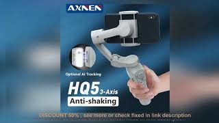 AXNEN HQ5 Gimbal 3Axis Handheld Stabilizer for Ce [upl. by Normi]