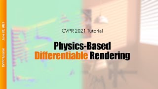 Physicsbased differentiable rendering CVPR 2021 tutorial [upl. by Kalin]