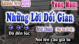 NHỮNG LỜI DỐI GIAN  Karaoke Tone Nam Nhạc Hoa Lời Việt 2023  song nhien karaoke [upl. by Ordnas]