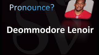 How to Pronounce Deommodore Lenoir CORRECTLY [upl. by Aserehtairam575]