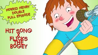 Hit Song  Flicks the Bogey  Horrid Henry DOUBLE Full Episodes  Season 4 [upl. by Norahs]