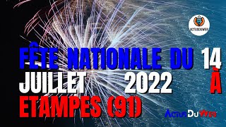 FÊTE NATIONALE DU 14 JUILLET 2022 À ETAMPES 91 [upl. by Navi]