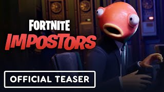 Fortnite Impostors  Official Launch Teaser Trailer [upl. by Sunda]