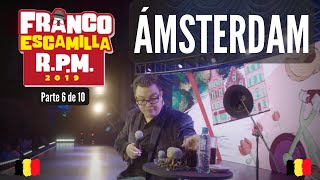 Franco Escamilla RPM parte 6 Ámsterdam [upl. by Hairahcez]