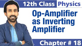 OP as Inverting Amplifier  Chapter  18  12 Class Physics [upl. by Nnep416]