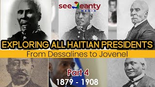 Exploring All Haitian Presidents From Dessalines to Jovenel Part 4  SeeJeanty [upl. by Tlihcox]