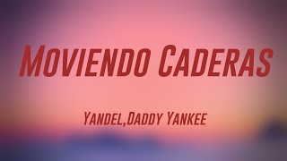 Moviendo Caderas  YandelDaddy Yankee Lyrics Version 🏜 [upl. by Eilssel]