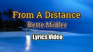 From A Distance  Bette Midler Lyrics Video [upl. by Cleveland]