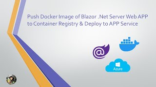 Push Blazor Net Server Web APP Docker Image to Azure Container Registry amp Deploy It to App Service [upl. by Philemon224]