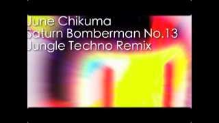 Saturn Bomberman No13 Jungle Techno Remix  June Chikuma [upl. by Ynaffet]