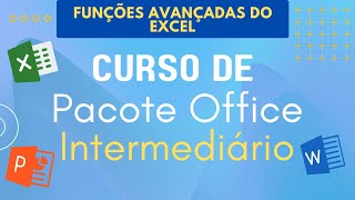 Funções Avançadas do Excel  Pacote Office Intermediário [upl. by Rodolph]