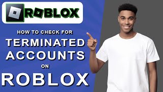 How to check for terminated accounts on roblox 2024 [upl. by Egas]