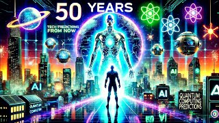 The Future of Technology Shocking Predictions for the Next 50 Years [upl. by Enylodnewg]