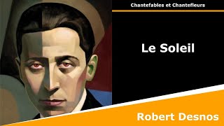 Le Soleil  Chantefleurs  Robert Desnos [upl. by Bergman203]