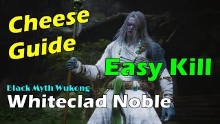 How to Cheese the Whiteclad Noble Boss Fight  Black Myth Wukong [upl. by Hannibal]