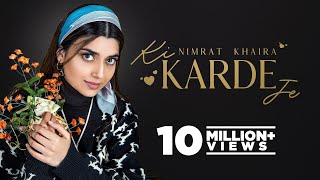 Ki Karde Je Official Lyrical Nimrat Khaira  Arjan Dhillon  Desi Crew  Latest Punjabi Song 2022 [upl. by Anauj893]