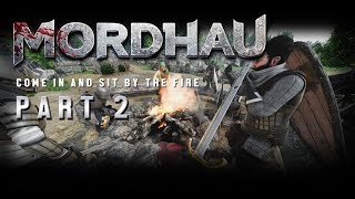 Mordhau  Come sit by the fire [upl. by Nylorak]