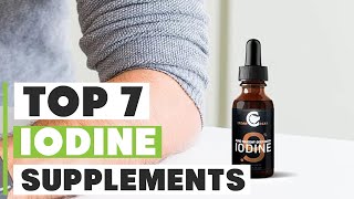 Top 7 Best Iodine Supplements Ultimate Guide for Thyroid Health [upl. by Barnabe757]