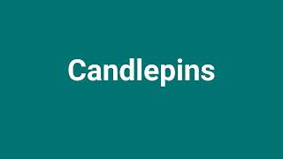 Candlepins Meaning and Pronunciation [upl. by Tail]