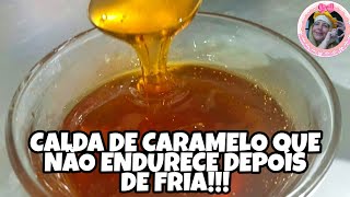 CALDA DE CARAMELO QUE NÃO ENDURECE DEPOIS DE FRIA  CALDA FRIA PARA PUDIM SEM ERRO  CALDA DE PUDIM [upl. by Stefano]