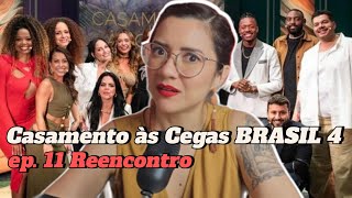 CASAMENTO ÀS CEGAS BRASIL 4  EP 11 REENCONTRO  Comentários AFLITOS  Netflix [upl. by Olifoet]