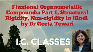 Fluxional Organometallic Compounds Part 1 Structural Rigidity Nonrigidity in Hindi by Dr Geeta [upl. by Samford]