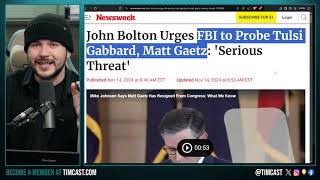 Deep State FURIOUS Over Matt Gaetz AG amp Tulsi Gabbard DNI Bolton Calls FOR WEAPONIZING FBI ON Them [upl. by Etnoek]