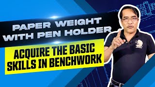 Paper Weight with Pen Holder  Acquire the Basic Skills in Benchwork [upl. by Bettye]