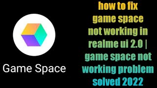 how to fix game space not working in realme ui 20  game space not working problem solved 2022 [upl. by Averir475]