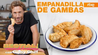 Empanadilla de gambas de Gipsy Chef  Cocina BESTIAL [upl. by Trish776]