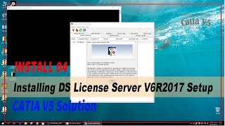 Installing CATIA V5 04 Installing CATIA V56R2017 DSLS Setup [upl. by Elylrac679]