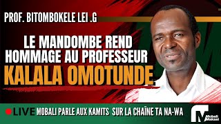 LE MANDOMBE REND HOMMAGE AU PROFESSEUR KALALA OMOTUNDE [upl. by Amathist352]