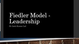 Leadership Fiedler Model [upl. by Daffodil580]