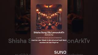 Shisha Song By LemonArkTv [upl. by Rehpotsirh]