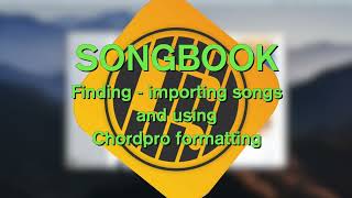 SONGBOOK  finding and importing songs Chordpro formatting [upl. by Acinoreb180]