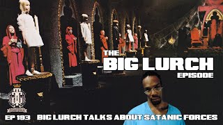 GC quotThe Big Lurch EPquot Lurch Talks about Satanic Forces That [upl. by Dine]