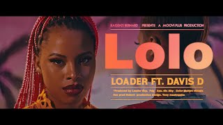 Lolo By Loader Ft Davis D Official Video [upl. by Ebag]