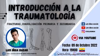 Traumatología Fracturas  Generalidades Clasificación Consolidación Primaria y Secundaria [upl. by Beryl493]