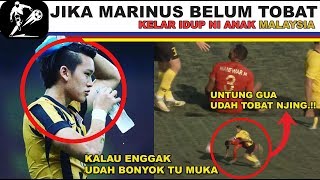 Untung MARINUS Udah TOBAT Jika Belum Bisa BONYOK Nih Pemain MALAYSIA [upl. by Eiryk]