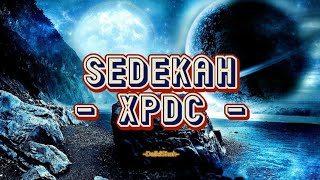 XPDC  Sedekah Lirik Lagu [upl. by Nellahs]