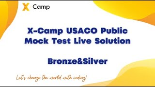 2023 XCamp USACO Public Mock Test Live Solution BronzeampSilver [upl. by Kcirrem]