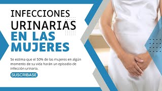 INFECCIONES URINARIAS EN MUJERES [upl. by Harlin342]