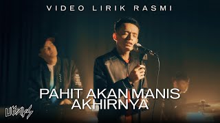 Ukays  Pahit Akan Manis Akhirnya Official Lyrics Video [upl. by Lirba]