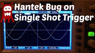 BUG in Hantek Oscilloscope DSO5102P on Single Shot Trigger [upl. by Aninahs]